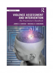 Violence Assessment And Intervention: The Practitioner's Handbook Paperback English by James S. Cawood