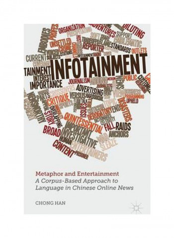Metaphor And Entertainment: A Corpus-based Approach To Language In Chinese Online News Hardcover