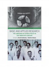 Basic And Applied Research: The Language Of Science Policy In The Twentieth Century Hardcover
