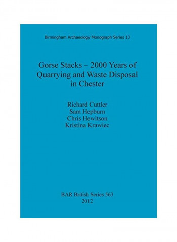 Gorse Stacks - 2000 Years Of Quarrying And Waste Disposal In Chester Paperback