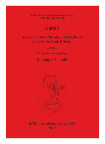 Gabati. A Meroitic, post-Meroitic And Medieval Cemetery In Central Sudan Paperback