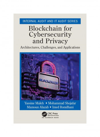 Blockchain For Cybersecurity And Privacy: Architectures, Challenges, And Applications Paperback