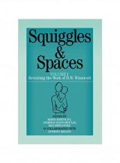 Squiggles and Spaces: Revisiting the Work of D. W. Winnicott, Volume 1 Paperback