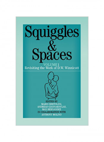 Squiggles and Spaces: Revisiting the Work of D. W. Winnicott, Volume 1 Paperback