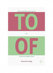 The Function And Use Of To And Of In Multi-word Units Hardcover