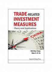 Trade-Related Investment Measures : Theory And Applications Hardcover