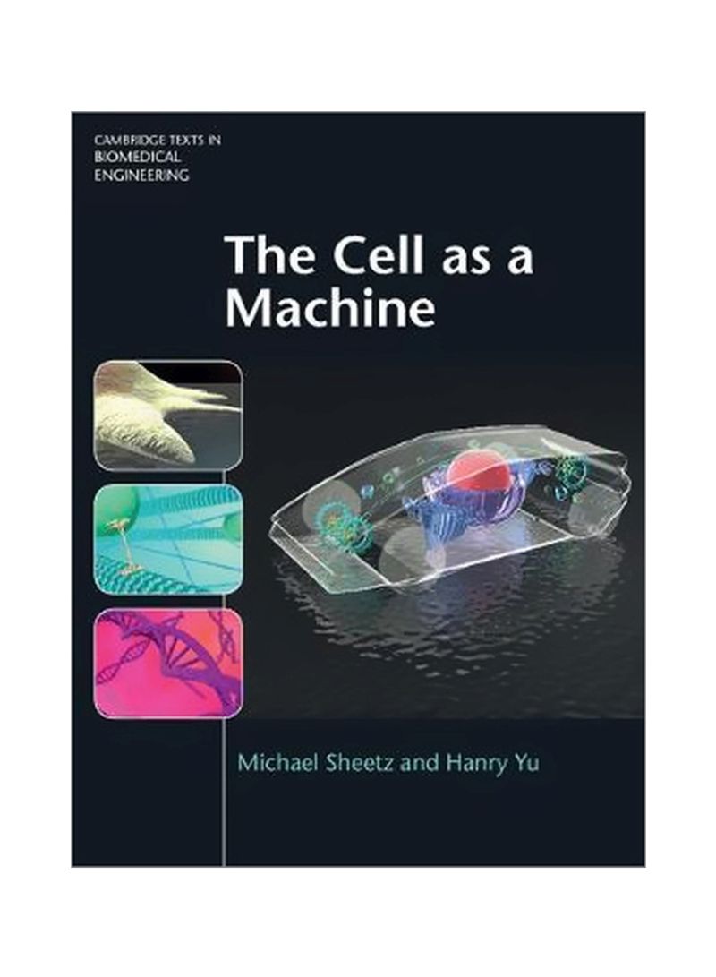 Cambridge Texts In Biomedical Engineering: The Cell As A Machine Hardcover