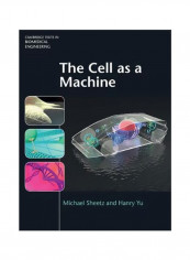 Cambridge Texts In Biomedical Engineering: The Cell As A Machine Hardcover