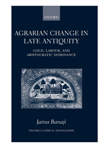 Agrarian Change In Late Antiquity Paperback Updated Edition