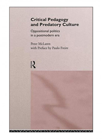 Critical Pedagogy And Predatory Culture Paperback 1st Edition