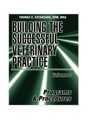 Building the Successful Veterinary Practice, Programs and Procedures Paperback