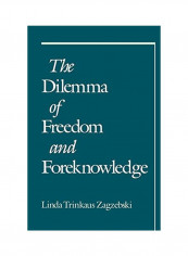 The Dilemma of Freedom and Foreknowledge Paperback