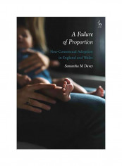 A Failure Of Proportion: Non-Consensual Adoption In England And Wales Hardcover