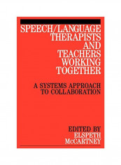 Speech / Language Therapists And Teachers Working Together Paperback