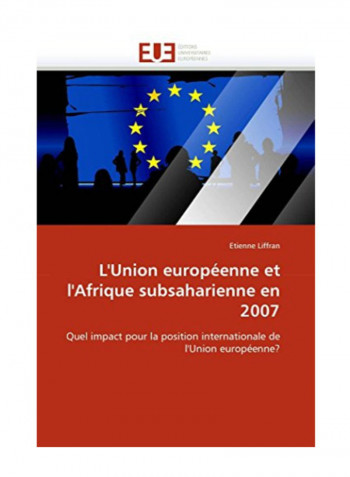 L''Union Europeenne Et L''Afrique Subsaharienne En 2007 Paperback