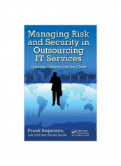Managing Risk And Security In Outsourcing It Services: Onshore, Offshore And The Cloud Hardcover reviews Managing Risk And Security In Outsourcing It Services: Onshore, Offshore And The Cloud Hardcover
