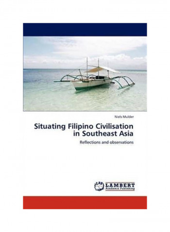 Situating Filipino Civilisation In Southeast Asia Paperback