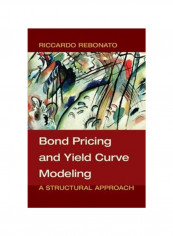 Bond Pricing And Yield Curve Modeling: A Structural Approach Hardcover