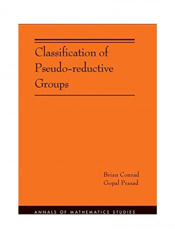 Classification of Pseudo-Reductive Groups (Am-191) Paperback English by Brian Conrad