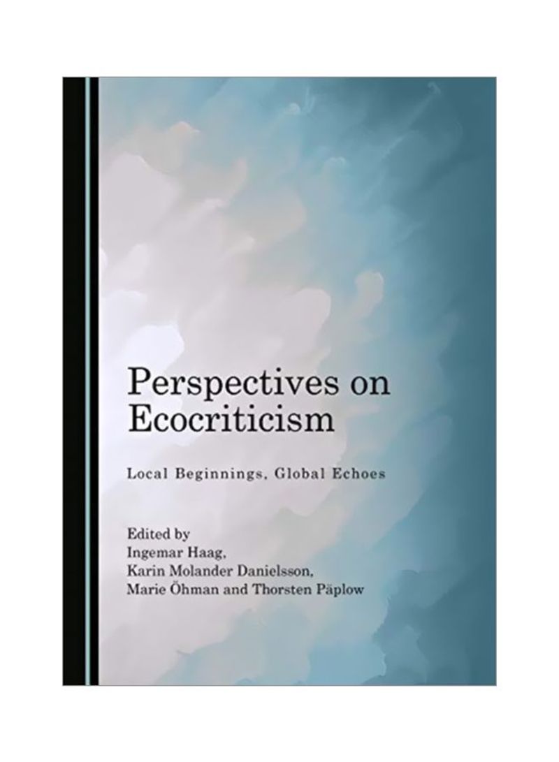 Perspectives On Ecocriticism: Local Beginnings, Global Echoes Hardcover