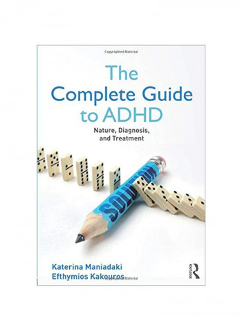 The Complete Guide To ADHD: Nature, Diagnosis, And Treatment Paperback