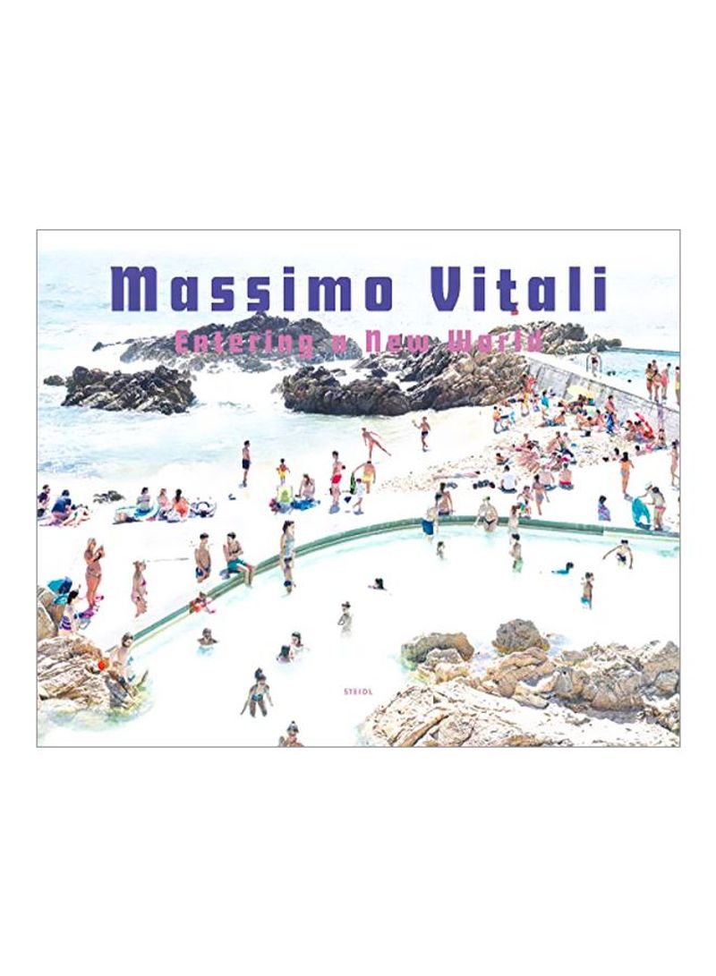 Massimo Vitali Entering A New World Hardcover