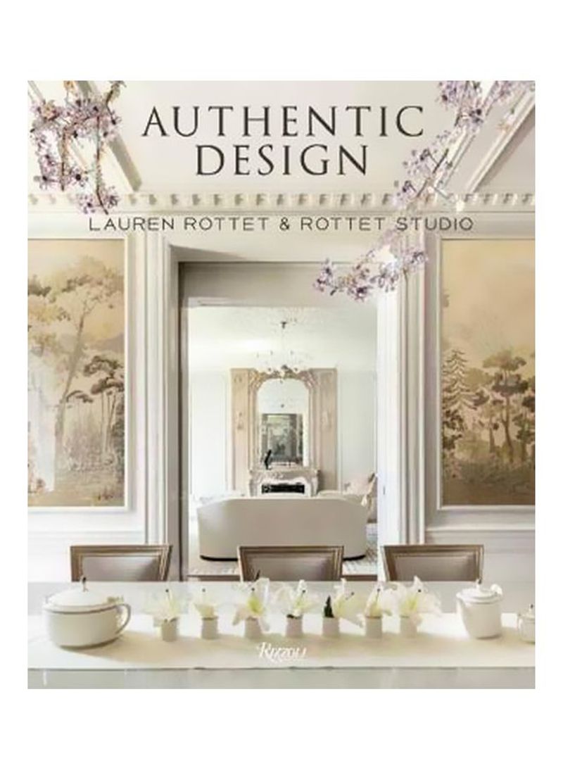 Authentic Design: Lauren Rottet And Rottet Studio Hardcover