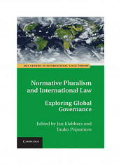 Normative Pluralism And International Law: Exploring Global Governance Hardcover