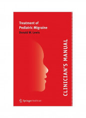 Clinician's Manual: Treatment Of Pediatric Migraine Paperback reviews Clinician's Manual: Treatment Of Pediatric Migraine Paperback