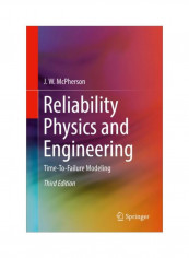 Reliability Physics And Engineering : Time-To-Failure Modeling Hardcover 3