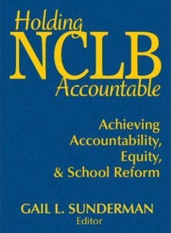 Holding NCLB Accountable: Achieving Accountability, Equity, & School Reform Hardcover English by Gail L. Sunderman