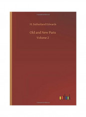 Old And New Paris Volume 2 Hardcover English by H. Sutherland Edwards - 2020