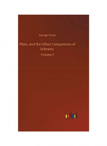 Plato, And The Other Campanions Of Sokrates Hardcover English by George Grote - 2020
