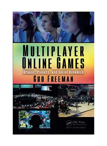 Multiplayer Online Games: Origins, Players, And Social Dynamics Paperback