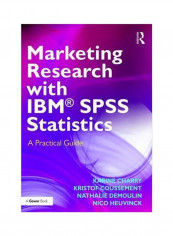 Marketing Research With IBM SPSS Statistics: A Practical Guide Paperback 2