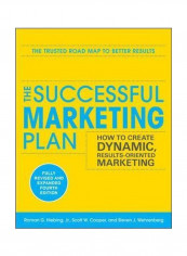 The Successful Marketing Plan: How To Create Dynamic, Results Oriented Marketing Paperback 4