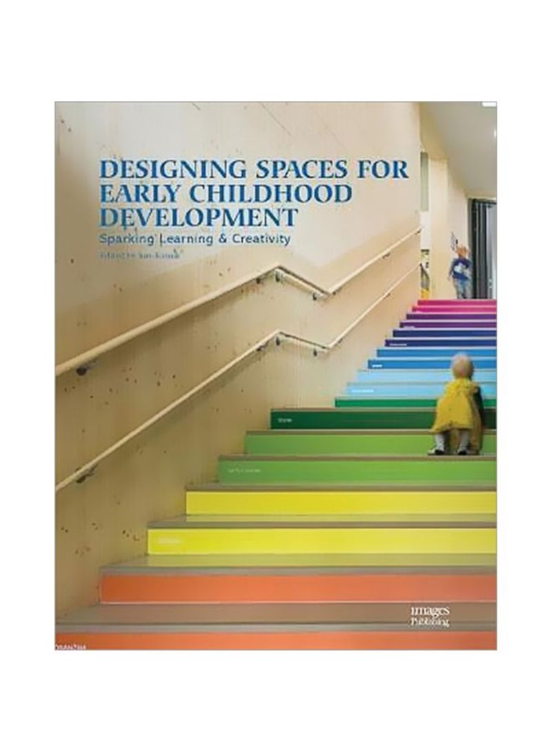 Designing Spaces For Early Childhood Development: Sparking Learning & Creativity Hardcover