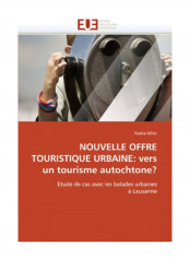 Nouvelle Offre Touristique Urbaine: Vers Un Tourisme Autochtone? Paperback
