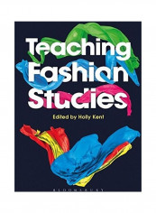 Teaching Fashion Studies Hardcover English by Holly M. Kent