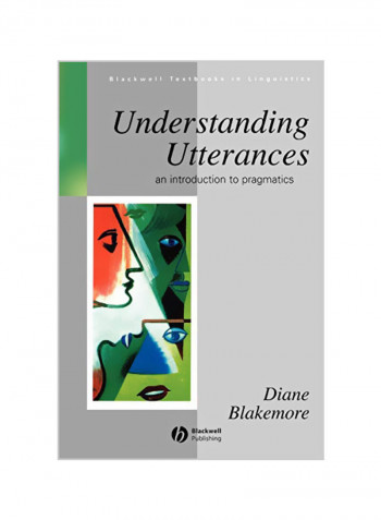 Understanding Utterances : An Introduction To Pragmatics Paperback