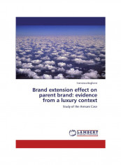 Brand Extension Effect On Parent Brand: Evidence From A Luxury Context Paperback English by Francesca Boglione