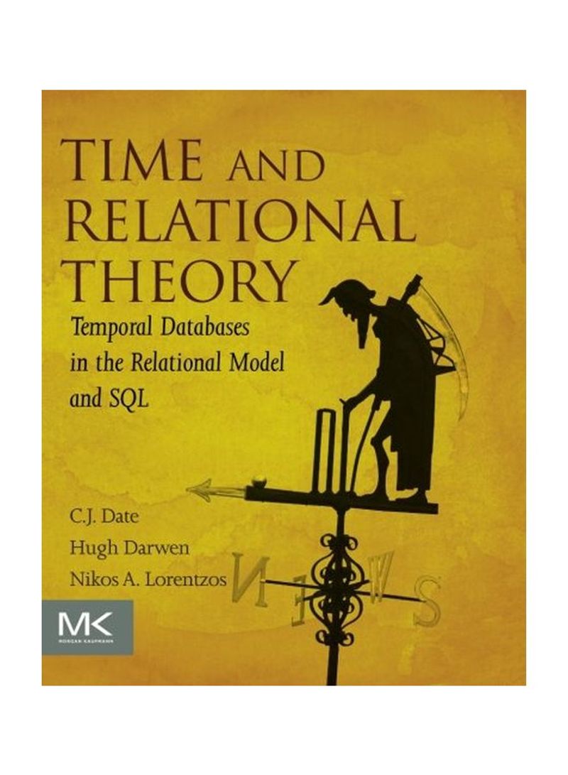 Time And Relation Theory: Temporal Databases In The Relational Model And Sql Paperback 2