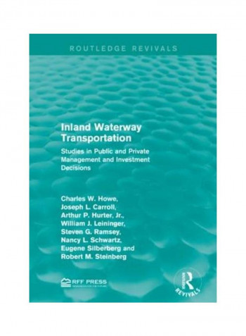 Inland Waterway Transportation: Studies In Public And Private Management And Investment Decisions Paperback