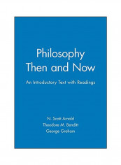 Philosophy Then and Now: An Introductory Text with Readings Paperback