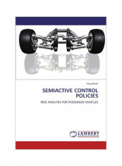Semiactive Control Policies: Ride Analysis For Passenger Vehicles Paperback