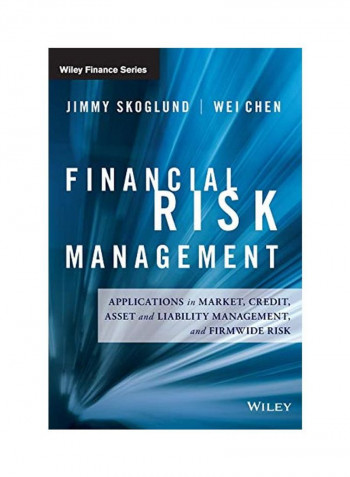Financial Risk Management : Applications In Market, Credit, Asset And Liability Management And Firmwide Risk Hardcover