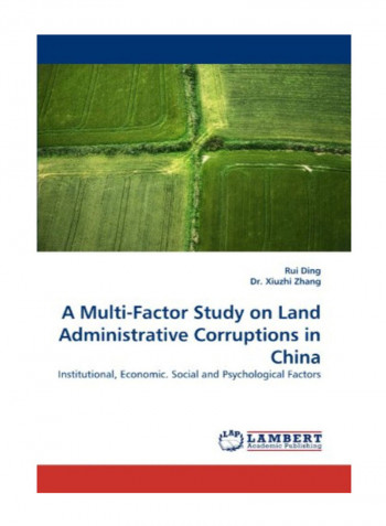 A Multi-Factor Study On Land Administrative Corruptions In China Paperback