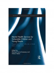 Mental Health Services For Vulnerable Children And Young People: Supporting Children Who Are, Or Have Been, In Foster Care Hardcover English by Michael Tarren-Sweeney - 41502
