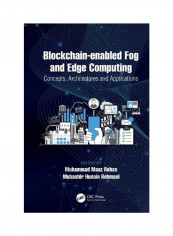 Blockchain-Enabled Fog And Edge Computing: Concepts, Architectures And Applications Hardcover