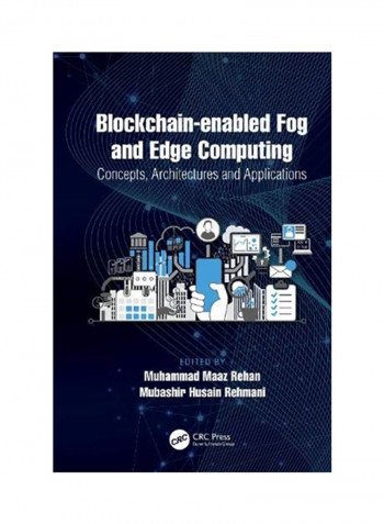 Blockchain-Enabled Fog And Edge Computing: Concepts, Architectures And Applications Hardcover